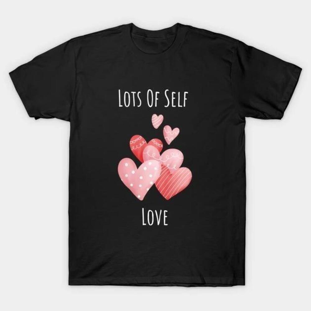 Lots Of Self Love Hearts Valentine Day Tshirt